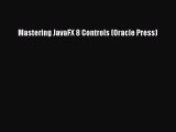 [PDF Download] Mastering JavaFX 8 Controls (Oracle Press) [PDF] Full Ebook