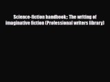 [PDF Download] Science-fiction handbook: The writing of imaginative fiction (Professional writers