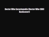 [PDF Download] Doctor Who Encyclopedia (Doctor Who (BBC Hardcover)) [PDF] Online