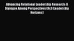 Advancing Relational Leadership Research: A Dialogue Among Perspectives (Hc) (Leadership Horizons)