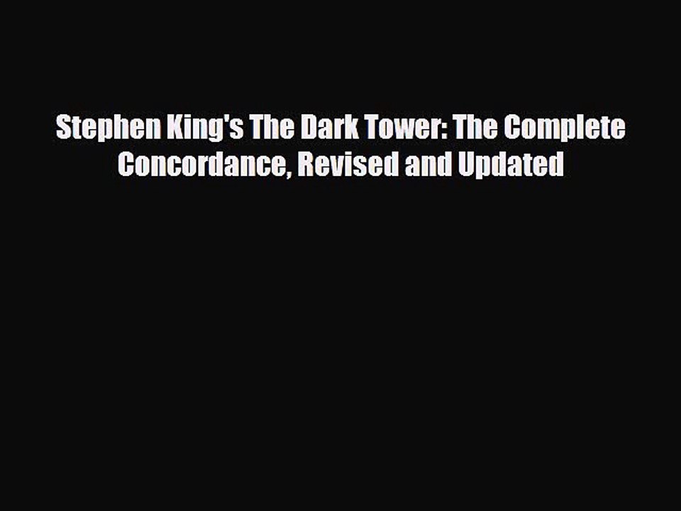 [PDF Download] Stephen King's The Dark Tower: The Complete Concordance Revised and Updated