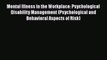 Mental Illness in the Workplace: Psychological Disability Management (Psychological and Behavioral