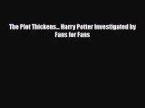 [PDF Download] The Plot Thickens... Harry Potter Investigated by Fans for Fans [Read] Full