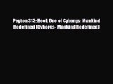 [PDF Download] Peyton 313: Book One of Cyborgs: Mankind Redefined (Cyborgs- Mankind Redefined)