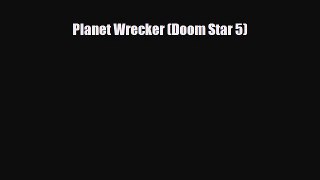 [PDF Download] Planet Wrecker (Doom Star 5) [Download] Full Ebook