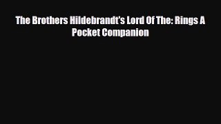 [PDF Download] The Brothers Hildebrandt's Lord Of The: Rings A Pocket Companion [PDF] Full
