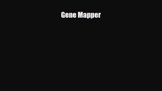 [PDF Download] Gene Mapper [PDF] Full Ebook