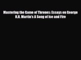 [PDF Download] Mastering the Game of Thrones: Essays on George R.R. Martin's A Song of Ice