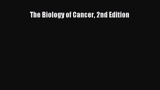 [PDF Download] The Biology of Cancer 2nd Edition [Read] Online