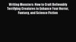 (PDF Download) Writing Monsters: How to Craft Believably Terrifying Creatures to Enhance Your