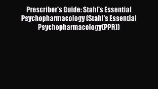 [PDF Download] Prescriber's Guide: Stahl's Essential Psychopharmacology (Stahl's Essential