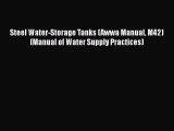 [PDF Download] Steel Water-Storage Tanks (Awwa Manual M42) (Manual of Water Supply Practices)