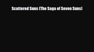 [PDF Download] Scattered Suns (The Saga of Seven Suns) [Read] Online