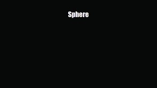 [PDF Download] Sphere [Read] Full Ebook