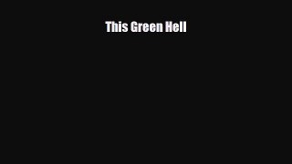 [PDF Download] This Green Hell [PDF] Online