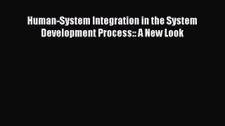 Human-System Integration in the System Development Process:: A New Look  Free Books