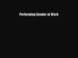 Performing Gender at Work  Free Books
