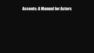 [PDF Download] Accents: A Manual for Actors [PDF] Full Ebook