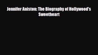 [PDF Download] Jennifer Aniston: The Biography of Hollywood's Sweetheart [Download] Full Ebook