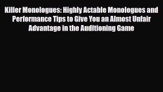 [PDF Download] Killer Monologues: Highly Actable Monologues and Performance Tips to Give You