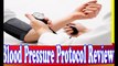 Blood Pressure Protocol Review ❱❱ Blood Pressure Solutions