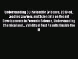 Understanding DUI Scientific Evidence 2013 ed.: Leading Lawyers and Scientists on Recent Developments