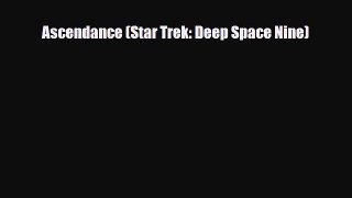 [PDF Download] Ascendance (Star Trek: Deep Space Nine) [Download] Online