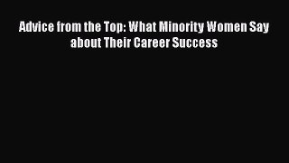Advice from the Top: What Minority Women Say about Their Career Success  Free Books