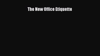 The New Office Etiquette  Free Books