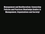 Management and Neoliberalism: Connecting Policies and Practices (Routledge Studies in Management