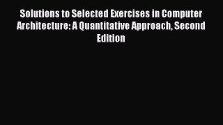 [PDF Download] Solutions to Selected Exercises in Computer Architecture: A Quantitative Approach