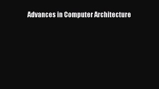 [PDF Download] Advances in Computer Architecture [Read] Full Ebook