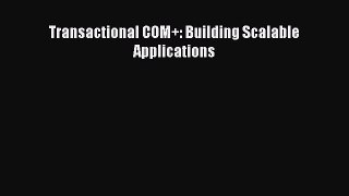 [PDF Download] Transactional COM+: Building Scalable Applications [Read] Full Ebook