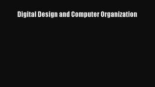 [PDF Download] Digital Design and Computer Organization [Read] Online