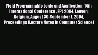 [PDF Download] Field Programmable Logic and Application: 14th International Conference  FPL