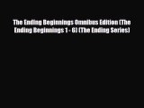 [PDF Download] The Ending Beginnings Omnibus Edition (The Ending Beginnings 1 - 6) (The Ending