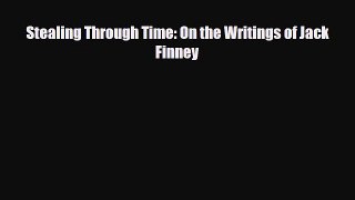 [PDF Download] Stealing Through Time: On the Writings of Jack Finney [Read] Online