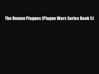 [PDF Download] The Demon Plagues (Plague Wars Series Book 5) [Download] Online