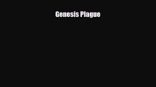 [PDF Download] Genesis Plague [Download] Online