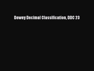 [PDF Download] Dewey Decimal Classification DDC 23 [PDF] Full Ebook