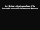 Bury My Heart at Conference Room B: The Unbeatable Impact of Truly Committed Managers  Free