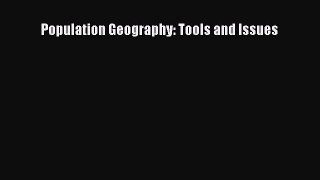 [PDF Download] Population Geography: Tools and Issues [PDF] Full Ebook