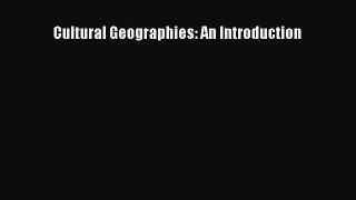 [PDF Download] Cultural Geographies: An Introduction [PDF] Full Ebook