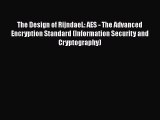 [PDF Download] The Design of RijndaeL: AES - The Advanced Encryption Standard (Information