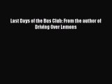 Last Days of the Bus Club: From the author of Driving Over Lemons  Free Books