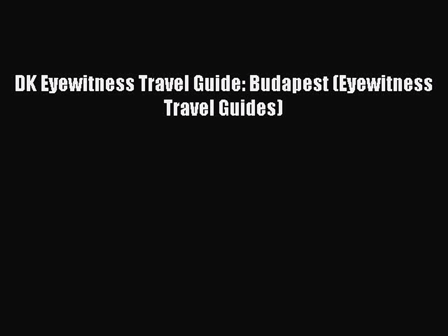 DK Eyewitness Travel Guide: Budapest (Eyewitness Travel Guides)  Free Books