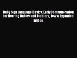 Baby Sign Language Basics: Early Communication for Hearing Babies and Toddlers New & Expanded