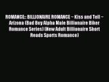 (PDF Download) ROMANCE:: BILLIONAIRE ROMANCE ~ Kiss and Tell ~ Arizona (Bad Boy Alpha Male