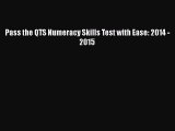 Pass the QTS Numeracy Skills Test with Ease: 2014 -2015  Free PDF