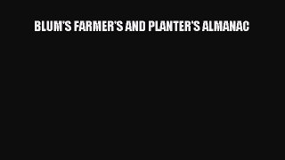 (PDF Download) BLUM'S FARMER'S AND PLANTER'S ALMANAC Download